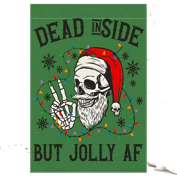 Dead Inside Christmas Skeleton Garden Flag Jolly AF Sarcastic Weird Unique Dark - Picture 2 of 4